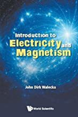 Introduction to Electricity and Magnetism(Paperback, John Dirk Walecka)