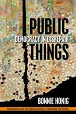 Public Things: Democracy in Disrepair(Paperback, Bonnie Honig)