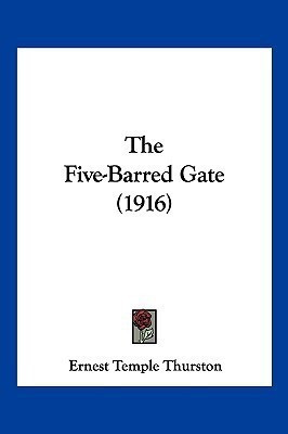 The Five-Barred Gate (1916)(English, Paperback, Thurston Ernest Temple)