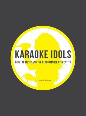 Karaoke Idols(English, Paperback, Brown Kevin)