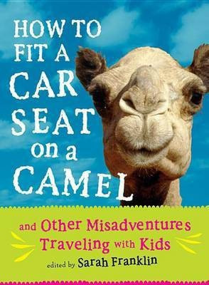 How to Fit a Car Seat on a Camel(English, Electronic book text, unknown)