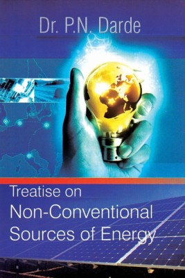Treatise On Non-Conventional Sources Of Energy 2 Edition(Paperback, Dr. P. N. Darde)
