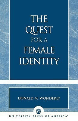 The Quest for a Female Identity(English, Paperback, Wonderly Donald M.)