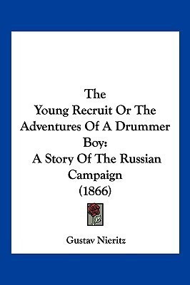 The Young Recruit Or The Adventures Of A Drummer Boy(English, Paperback, Nieritz Gustav)