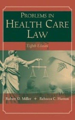 Problems in Health Care Law(English, Hardcover, Miller Robert D.)