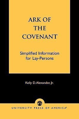 Ark of the Covenant(English, Paperback, Alexander Kelly D. Jr.)