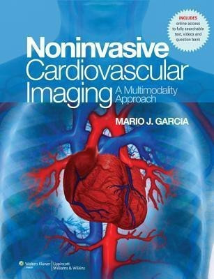 Non-invasive Cardiovascular Imaging: A Multimodality Approach(English, Hardcover, Garcia Mario J.)