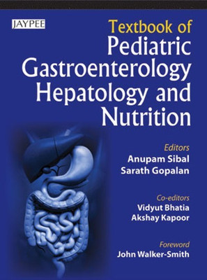 Textbook of Pediatric Gastroenterology, Hepatology and Nutrition(English, Hardcover, Sibal Anupam)