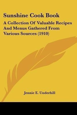 Sunshine Cook Book(English, Paperback, Underhill Jennie E)