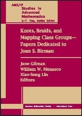 Knots, Braids and Mapping Class Groups-papers Dedicated to Joan S. Birman(English, Paperback, unknown)