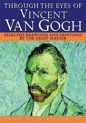 Through the Eyes of Vincent Van Gogh(English, Hardcover, Barber Barrington)