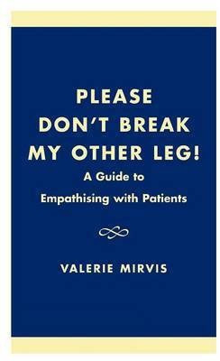 Please Don't Break My Other Leg!(English, Hardcover, Mirvis Valerie)