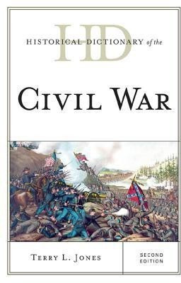 Historical Dictionary of the Civil War(English, Hardcover, Jones Terry L.)