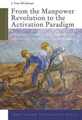 From the Manpower Revolution to the Activation Paradigm(English, Paperback, Weishaupt Timo T.J.)