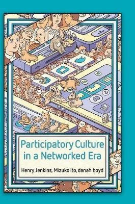Participatory Culture in a Networked Era(English, Hardcover, Jenkins Henry)