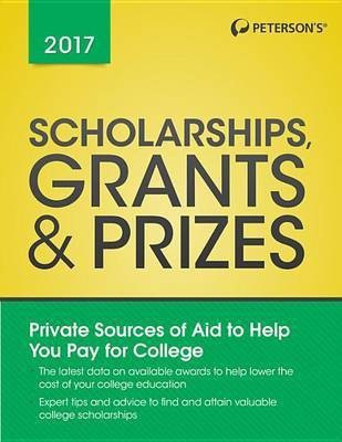 Scholarships, Grants & Prizes 2017(English, Paperback, Peterson's)