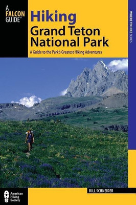 Hiking Grand Teton National Park(English, Paperback, Schneider Bill)