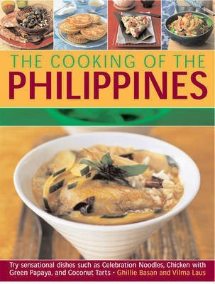 Cooking of the Philippines: Classic Filipino Recipes Made Easy, with 70 Authentic Traditonal Dishes Shown Step by Step in More Than 400 Beautiful(English, Paperback, Basan Ghilie) Cooking of the Philippines: Classic Filipino Recipes Made Easy, with 70 Authentic Traditonal Dishes Shown Step by Step in More Than 400 Beautiful(English, Paperback, Basan Ghilie)