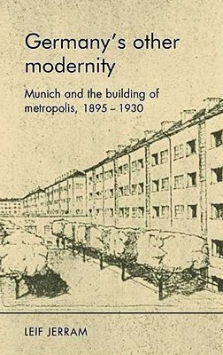 Germany'S Other Modernity(English, Hardcover, Jerram Leif)