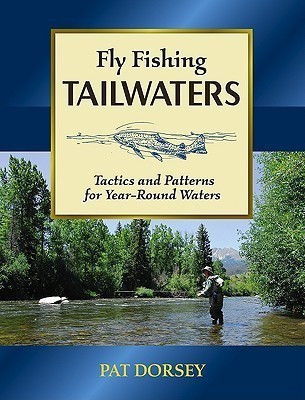 Fly Fishing Tailwaters(English, Hardcover, Dorsey Pat)