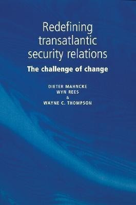 Redefining Transatlantic Security Relations(English, Paperback, Mahncke Dieter)
