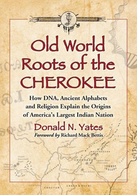 Old World Roots of the Cherokee(English, Paperback, Yates Donald N.)