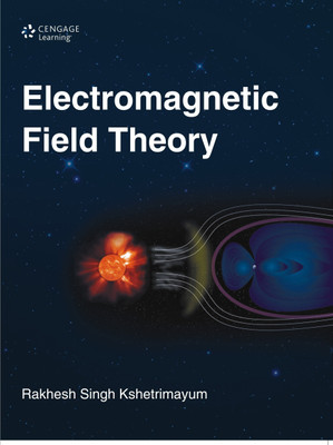 Electromagnetic Field Theory(English, Paperback, Kshetrimayum Rakhesh Singh)