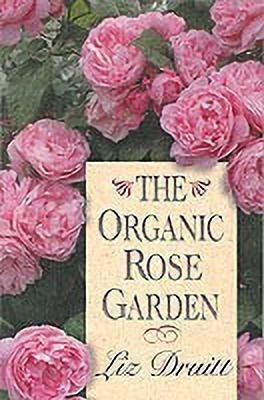 The Organic Rose Garden(English, Paperback, Druitt Liz)