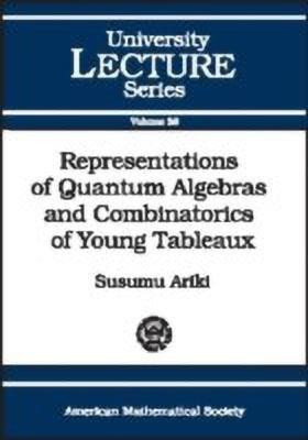 Representations of Quantum Algebras and Combinatorics of Young Tableaux(English, Paperback, unknown)