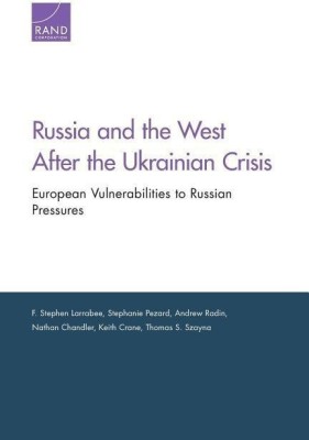 Russia & the West After the Ukrainian Crisis(English, Paperback, Larrabee F. Stephen)