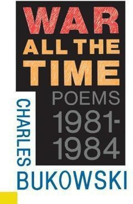 War All the Time(English, Paperback, Bukowski Charles)