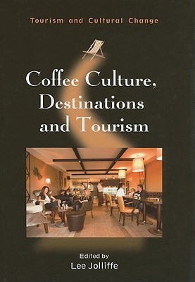 Coffee Culture, Destinations and Tourism(English, Hardcover, unknown)