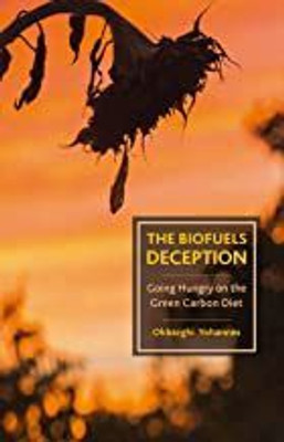 The Biofuels Deception: Going Hungry on the Green Carbon Diet(Paperback, Okbazghi Yohannes)