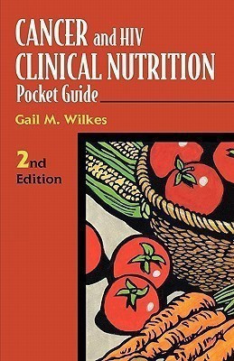 Cancer and HIV Clinical Nutrition Pocket Guide(English, Paperback, Wilkes Gail M)