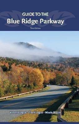 Guide to the Blue Ridge Parkway(English, Hardcover, Logue Victoria)