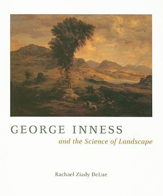 George Inness and the Science of Landscape(English, Paperback, DeLue Rachael Z.)