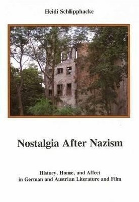 Nostalgia After Nazism(English, Hardcover, Schlipphacke Heidi)