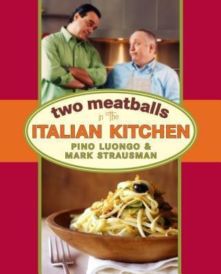 Two Meatballs in the Italian Kitchen(English, Hardcover, Luongo Pino)