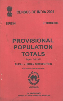 Census Of India 2001 - Uttaranchal - Provisional Population Totals - Paper 2 Of 2001 - Rural-Urban Distribution (With A Special Table On Slum Areas)(Paperback, Dr. Ranbir Singh)