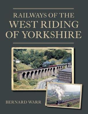 Railways of the West Riding of Yorkshire(English, Paperback, Warr Bernard)