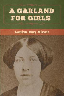 A Garland for Girls(English, Paperback, Alcott Louisa May)