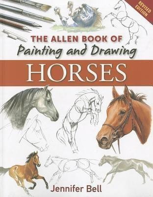 Allen Book of Painting and Drawing Horses(English, Paperback, Bell Jennifer)