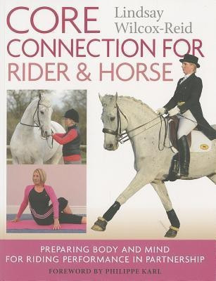 Core Connection for Rider and Horse(English, Paperback, Wilcox-Reid Lindsay)