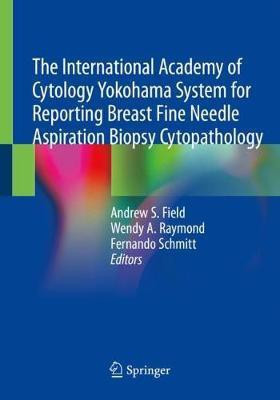 The International Academy of Cytology Yokohama System for Reporting Breast Fine Needle Aspiration Biopsy Cytopathology(English, Paperback, unknown)