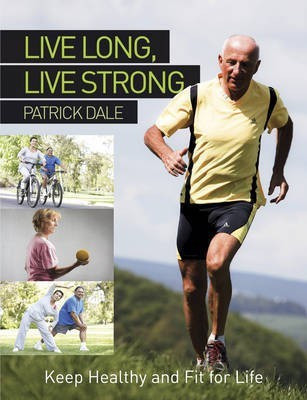 Live Long Live Strong(English, Paperback, Dale Patrick)