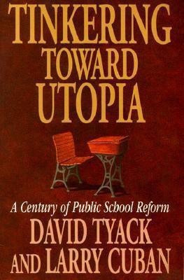 Tinkering toward Utopia(English, Paperback, Tyack David B.)