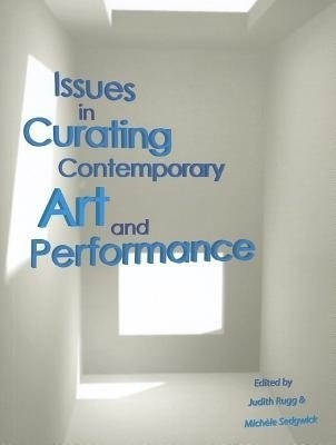 Issues in Curating Contemporary Art and Performance(English, Paperback, unknown)