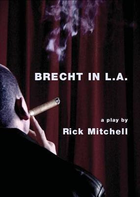 Brecht in L.A.(English, Paperback, Mitchell Rick)