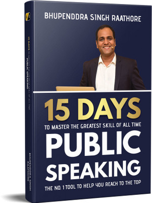 Public Speaking:15 Days To Master the Greatest Skill of All Time(Paperback, Bhupenddra Singh Raathore)