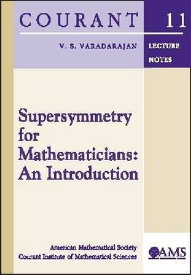 Supersymmetry for Mathematicians(English, Paperback, American Mathematical Society)